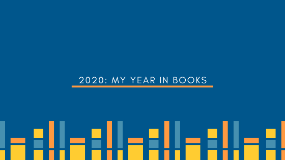 2020: My Year in&nbsp;Books