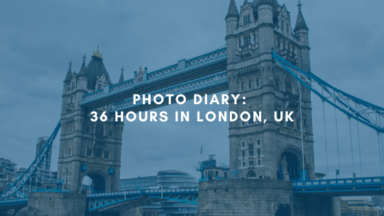 Photo Diary: 36 Hours in London,&nbsp;UK